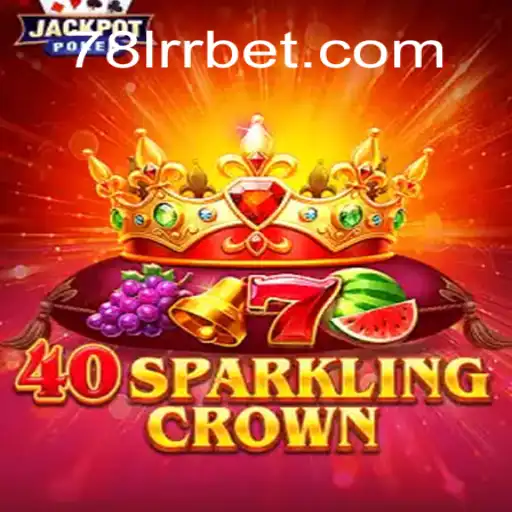 Experience the Thrill of 40SparklingCrown Slots at 78LRR.com Oficial Slots Brasil #1