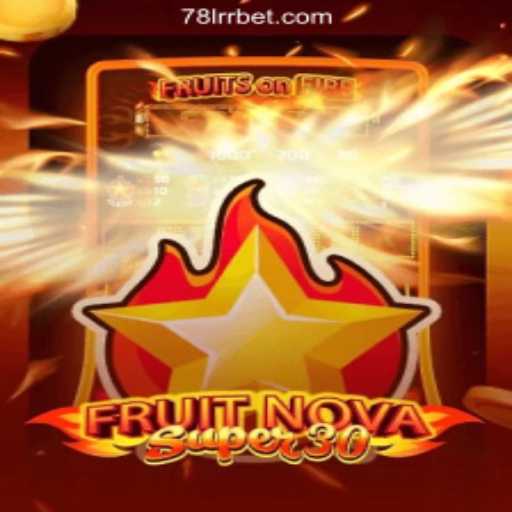Discover the Thrills of FruitrNovaSupe30: A Leading Slot Game at 78LRR.com Oficial Slots Brasil