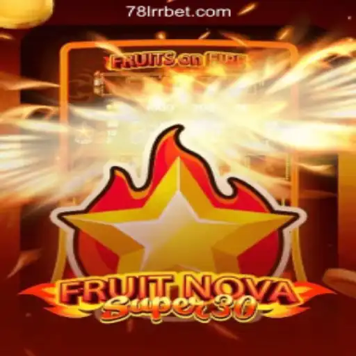 Discover the Thrills of FruitrNovaSupe30: A Leading Slot Game at 78LRR.com Oficial Slots Brasil