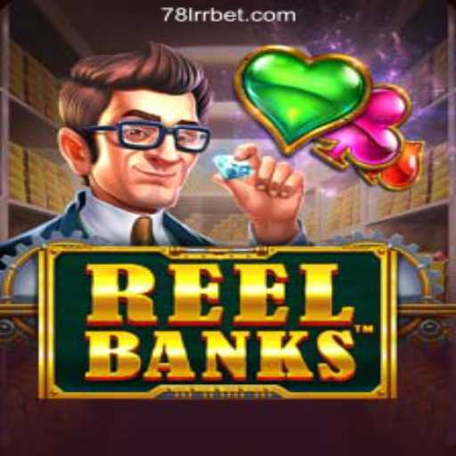 ReelBanks: An In-Depth Look at the Revolutionary Slot Game from 78LRR.com Oficial Slots Brasil #1