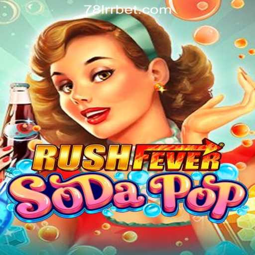 RushFeverSodaPop: The Ultimate Gaming Experience